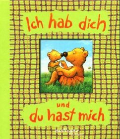 Ich hab dich und du hast mich, kleine Ausgabe - Moost, Nele; Schober, Michael