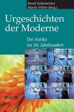 Urgeschichten der Moderne - Seidensticker, Bernd / Vöhler, Martin (Hgg.)