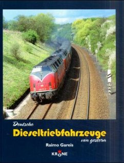 Deutsche Dieseltriebfahrzeuge von gestern - Gareis, Raimo