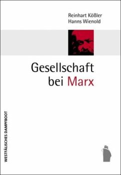 Gesellschaft bei Marx - Kößler, Reinhart;Wienold, Hanns