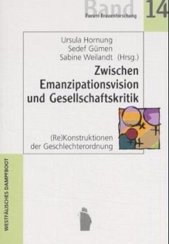 Zwischen Emanzipationsvision und Gesellschaftskritik: (Re)Konstruktion der Geschlechterordnung in Frauenforschung - Frauenbewegung - Frauenpolitik - Hornung, Ursula