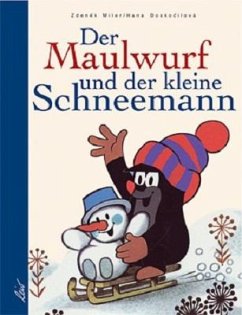 Der Maulwurf und der kleine Schneemann - Miler, Zdenek;Doskocilova, Hana