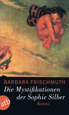 Die Mystifikationen der Sophie Silber - Frischmuth, Barbara