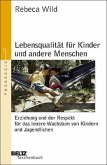 Lebensqualität für Kinder und andere Menschen