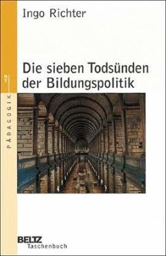 Die sieben Todsünden der Bildungspolitik - Richter, Ingo