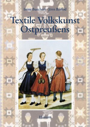 Textile Volkskunst Ostpreußens Textile Volkskunst Ostpreußens