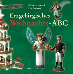 Erzgebirgisches Weihnachts-ABC - Heinold, Ehrhardt; Paulsen, Alix