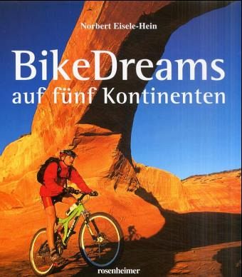 BikeDreams auf fünf Kontinenten