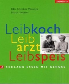 Leibkoch, Leibarzt, Leibspeis - Mikinovic, Christina; Sieberer, Martin