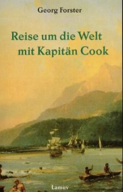 Reise um die Welt mit Kapitän Cook - Forster, Georg