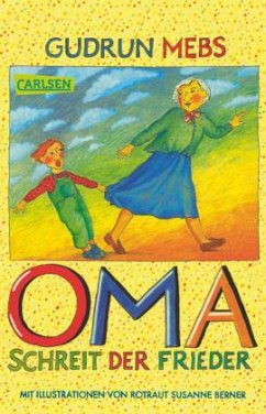 Oma!, schreit der Frieder / Oma & Frieder Bd.1 - Mebs, Gudrun