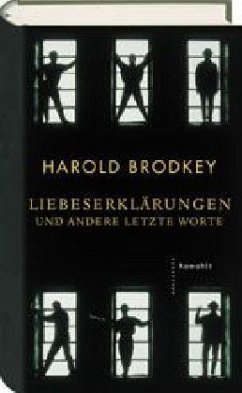 Liebeserklärungen und andere letzte Worte - Brodkey, Harold