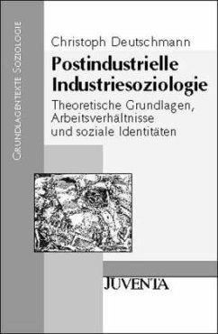 Postindustrielle Industriesoziologie - Deutschmann, Christoph