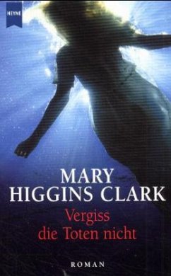 Vergiss die Toten nicht - Clark, Mary Higgins