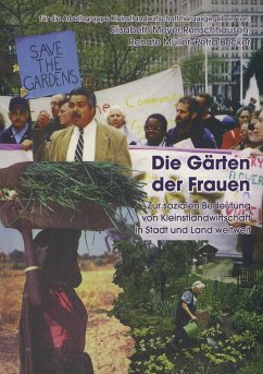 Die Gärten der Frauen - Meyer-Renschhausen, Elisabeth / Becker, Petra / Müller, Renate (Hgg.) (herausgegeben für die Arbeitsgruppe Kleinstlandwirtschaft)