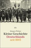 Kleine Geschichte Deutschlands seit 1945 Kleine Geschichte Deutschlands seit 1945