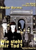 Nestor Burma, Wie steht mir Tod? Nestor Burma, Wie steht mir Tod?