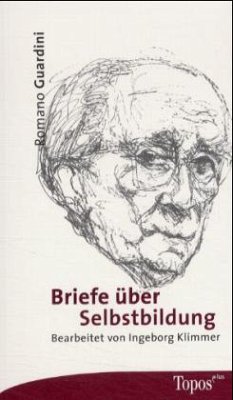 Briefe über Selbstbildung - Guardini, Romano; Rosenthal, Jos