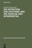 Die Intention des Dichters und die Zwecke der Interpreten