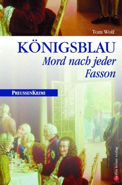 Königsblau / Preußen Krimi Bd.1 - Wolf, Tom