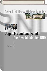 Gegen Freund und Feind - Müller, Peter F.; Mueller, Michael