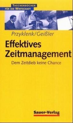 Effektives Zeitmanagement - Przyklenk, Andrea; Geißler, Maximilian