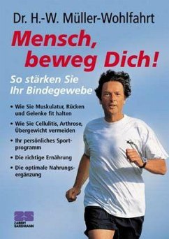 Mensch, beweg Dich! - Müller-Wohlfahrt, Hans W.