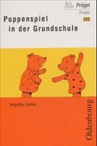 Puppenspiel in der Grundschule - Zunker, Angelika