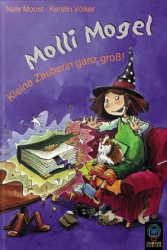 Molli Mogel - Kleine Zauberin ganz groß! - Moost, Nele