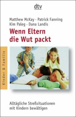 Wenn Eltern die Wut packt - Von Matthew MacKay, Patrick Fanning, Kim Paleg u. a.