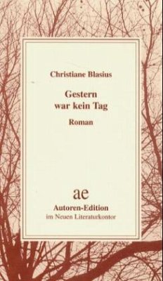 Gestern war kein Tag - Blasius, Christiane Gestern war kein Tag - Blasius, Christiane