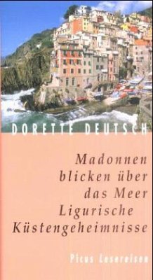 Madonnen blicken über das Meer, Ligurische Küstengeheimnisse - Deutsch, Dorette