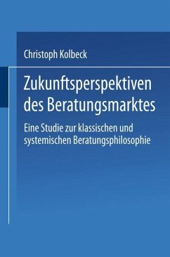Zukunftsperspektiven des Beratungsmarktes - Kolbeck, Christoph