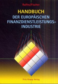 Handbuch der europäischen Finanzdienstleistungsindustrie - Rolfes, Bernd / Fischer, Thomas R.