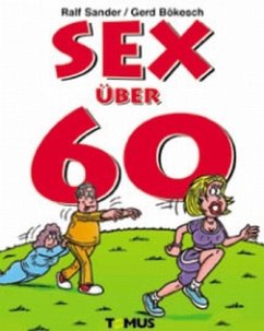 Sex über 60 - Sander, Ralf; Bökesch, Gerd