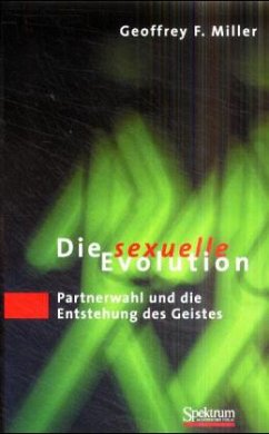 Die Sexuelle Evolution - Miller, Geoffrey F.