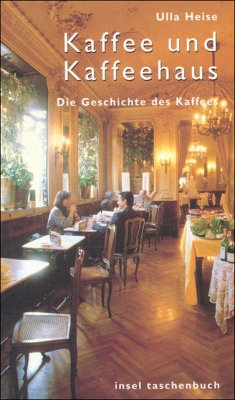 Kaffee und Kaffeehaus - Heise, Ulla