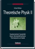 Quantenmechanik, Quantenfeldtheorie, Elementarteilchentheorie, Thermodynamik und Statisik / Theoretische Physik Bd.2