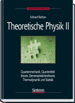 Quantenmechanik, Quantenfeldtheorie, Elementarteilchentheorie, Thermodynamik und Statisik / Theoretische Physik Bd.2 - Rebhan, Eckhard Quantenmechanik, Quantenfeldtheorie, Elementarteilchentheorie, Thermodynamik und Statisik / Theoretische Physik Bd.2 - Rebhan, Eckhard