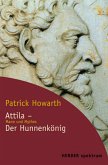 Attila, Der Hunnenkönig