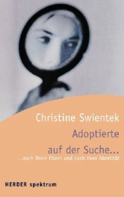 Adoptierte auf der Suche ... - Swientek, Christine