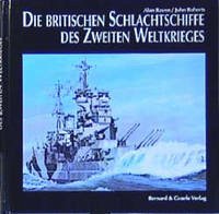 Die britischen Schlachtschiffe des Zweiten Weltkrieges - Raven, Alan; Roberts, John