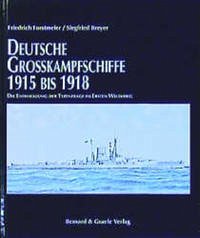 Deutsche Großkampfschiffe 1915 bis 1918 - Forstmeier, Friedrich; Breyer, Siegfried