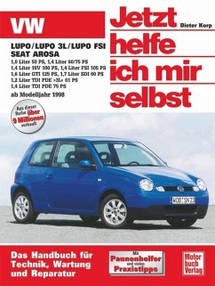 VW Lupo / Seat Arosa ab Modelljahr 1998: 1,8 Liter 50 PS; 1,4 Liter 60/75 PS; 1,4 Liter 16V 100 PS; 1,4 Liter FSI 105 PS; 1,6 Liter GTI 125 PS; 1,7 ... TDI PDE 75 PS (Jetzt helfe ich mir selbst)