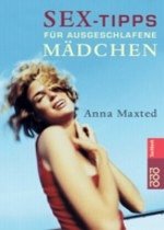 Sex-Tipps für ausgeschlafene Mädchen - Maxted, Anna