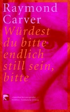 Würdest du bitte endlich still sein, bitte - Carver, Raymond