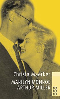 Marilyn Monroe und Arthur Miller - Maerker, Christa