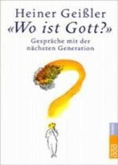 'Wo ist Gott?' - Geißler, Heiner