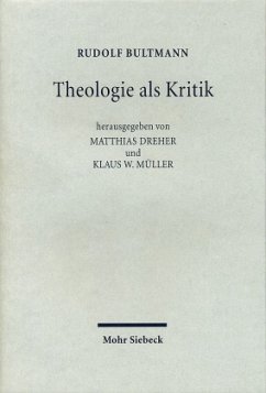 Theologie als Kritik - Bultmann, Rudolf