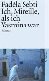 Ich, Mireille, als ich Yasmina war Ich, Mireille, als ich Yasmina war